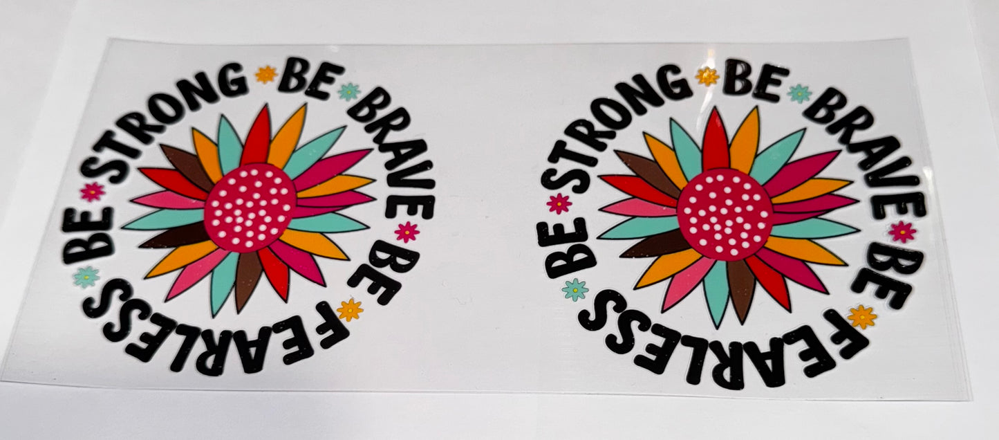 Be Strong, Brave, Fearless