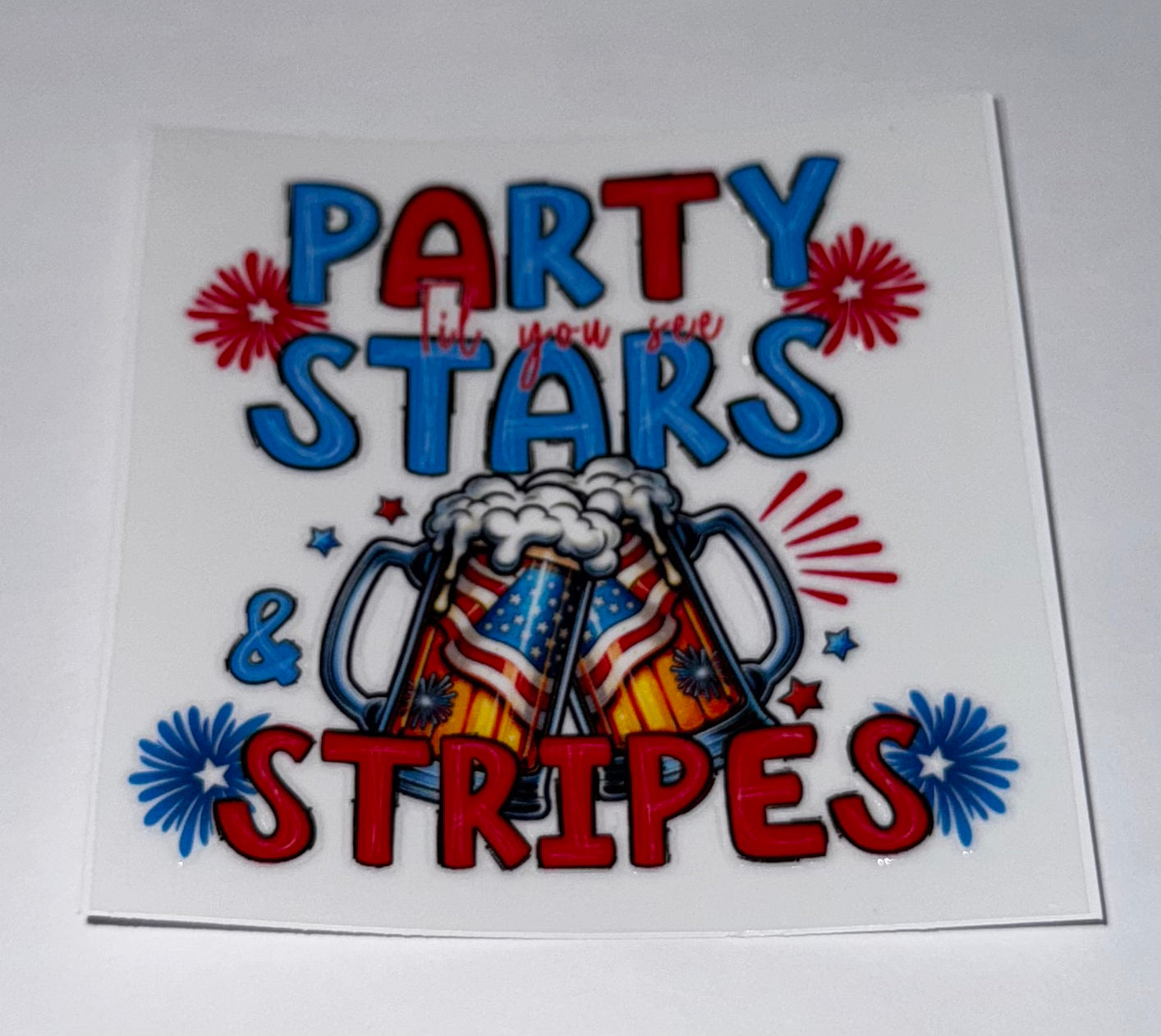 Party Til You See Stars and Stripes