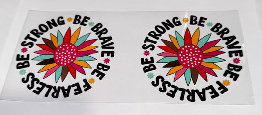 Be Strong, Brave, Fearless