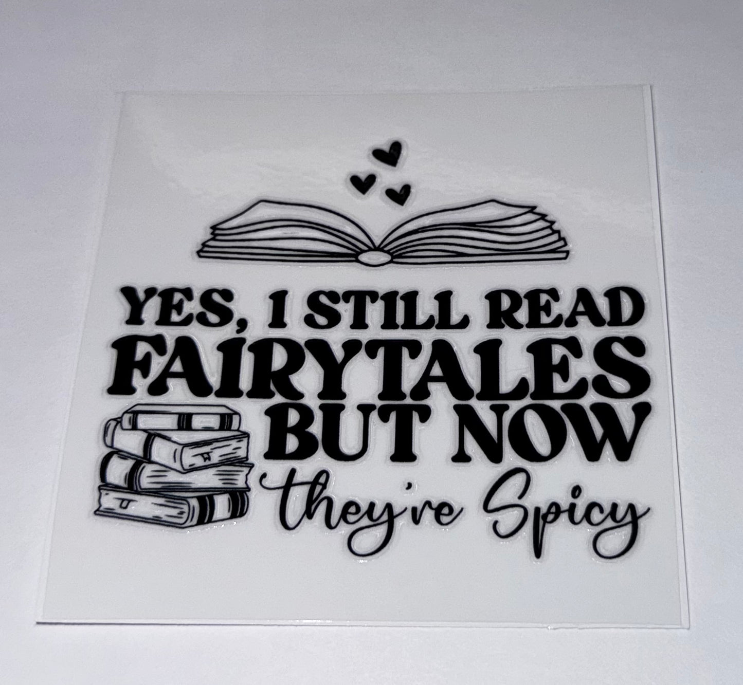 Yes I Still Read Fairytales but Now They're Spicy