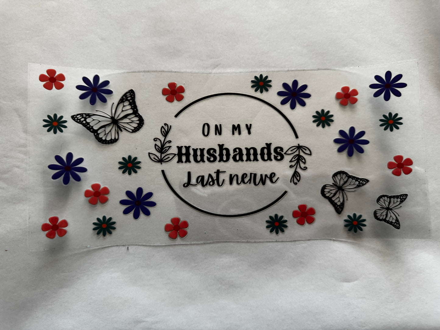 On My Husbands Last Nerve